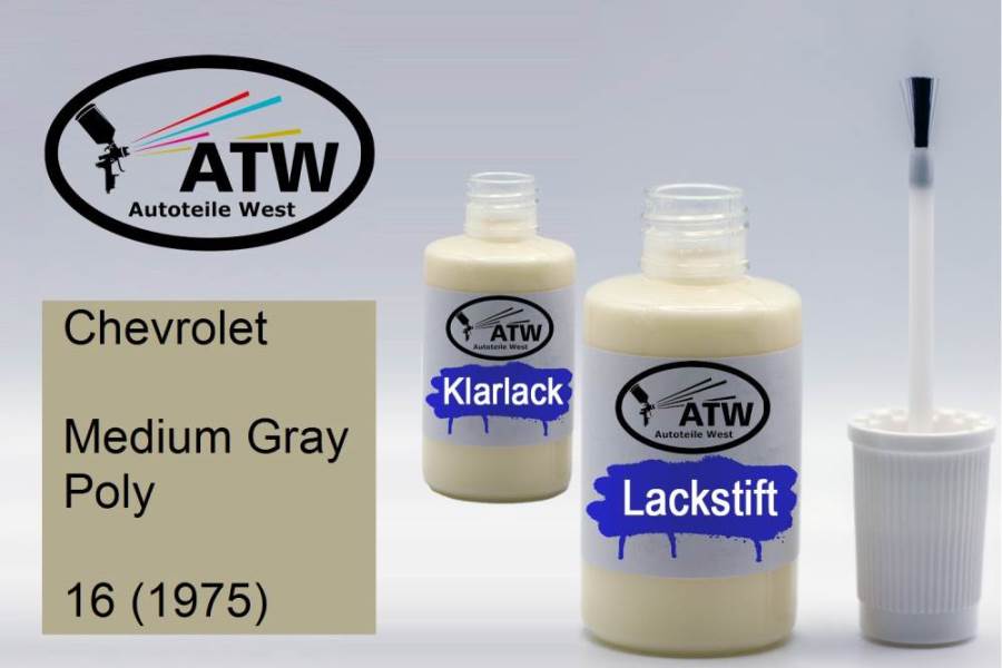 Chevrolet, Medium Gray Poly, 16 (1975): 20ml Lackstift + 20ml Klarlack - Set, von ATW Autoteile West.